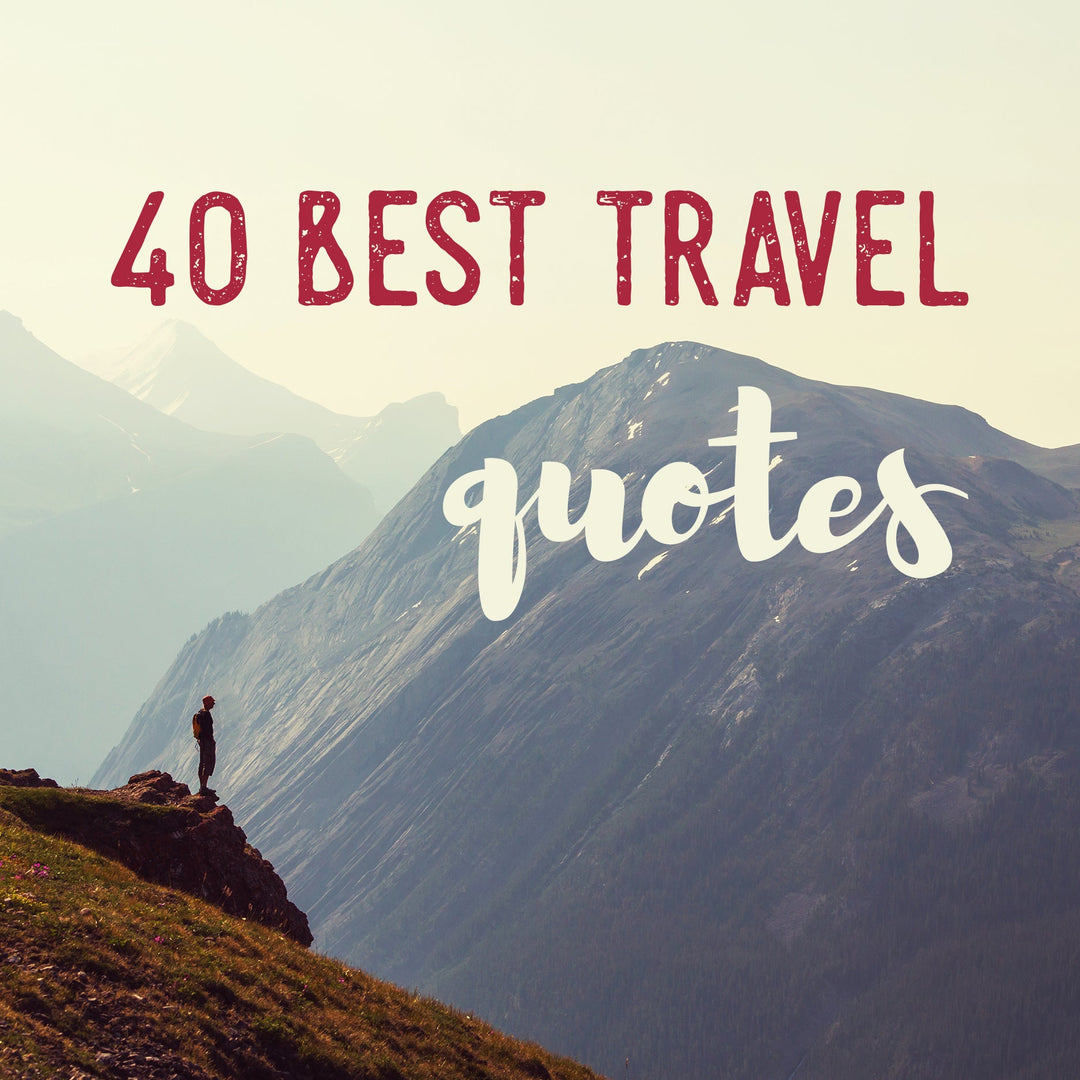 40 Best Travel Quotes - Staheekum