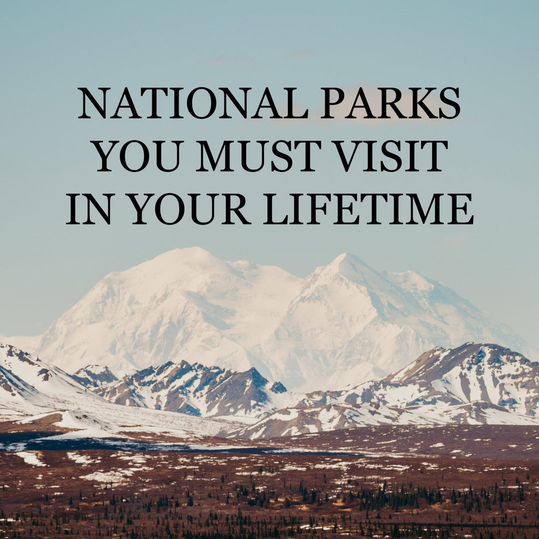 National Parks You Must Visit in Your Lifetime! - Staheekum